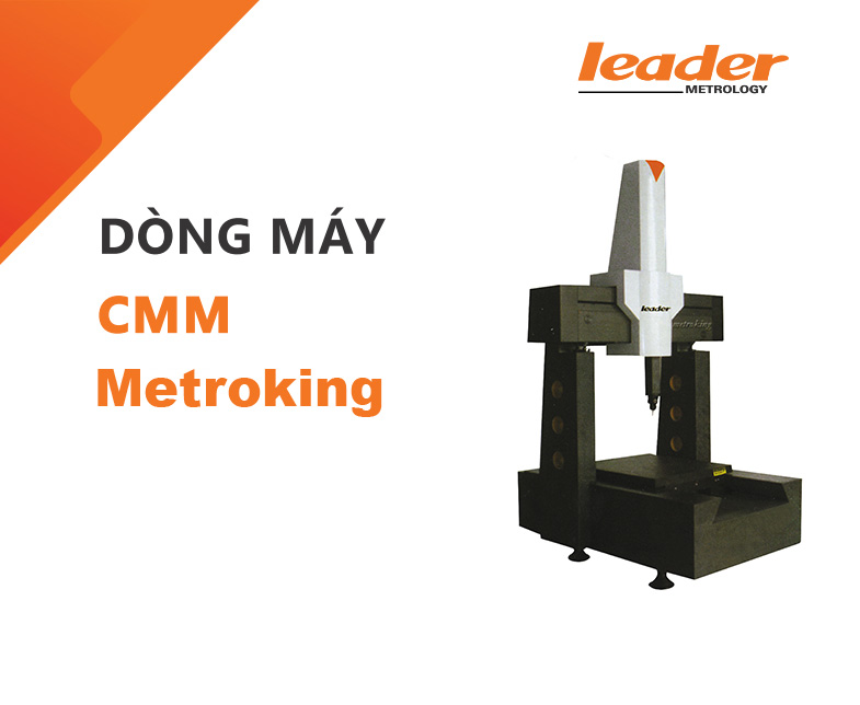 Máy đo 3D CMM Leader Metrology - Metroking