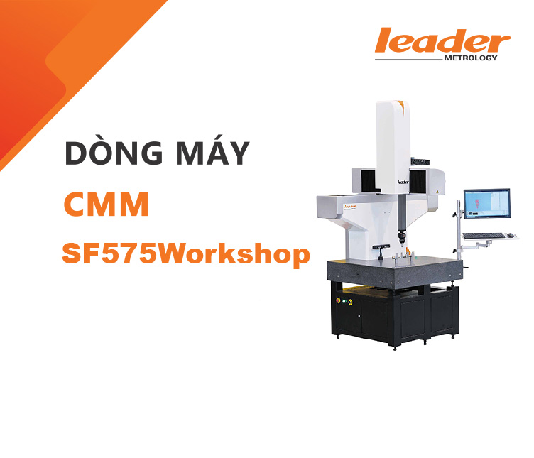Máy đo 3D CMM Leader Metrology - SF575Workshop
